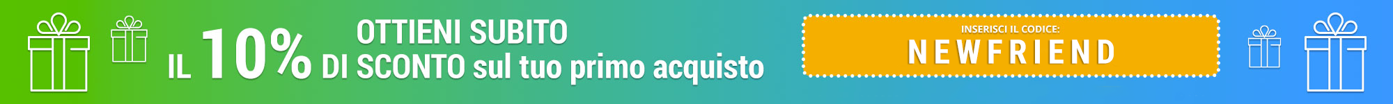 Ottieni subito il 10% di sconto sul tuo primo acquisto